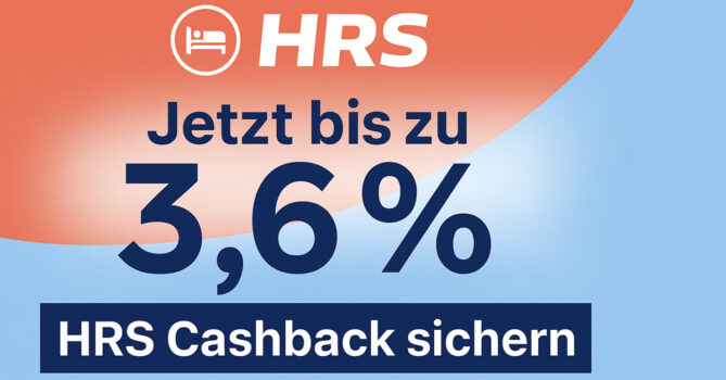 HRS Cashback – Jetzt bis zu 3,6 % auf deine Hotelbuchung zurückholen